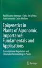 Image for Epigenetics in Plants of Agronomic Importance: Fundamentals and Applications