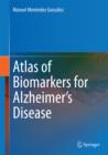 Image for Atlas of Biomarkers for Alzheimer&#39;s Disease