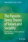 Image for Parasite-Stress Theory of Values and Sociality: Infectious Disease, History and Human Values Worldwide