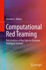 Image for Computational Red Teaming: Risk Analytics of Big-Data-to-Decisions Intelligent Systems