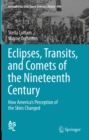 Image for Eclipses, Transits, and Comets of the Nineteenth Century: How America&#39;s Perception of the Skies Changed