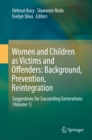 Image for Women and Children as Victims and Offenders: Background, Prevention, Reintegration: Suggestions for Succeeding Generations (Volume 1)