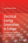 Image for Electrical Energy Generation in Europe: The Current and Future Role of Conventional Energy Sources in the Regional Generation of Electricity