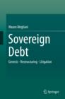 Image for Sovereign Debt: Genesis - Restructuring - Litigation