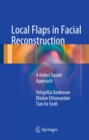 Image for Local Flaps in Facial Reconstruction: A Defect Based Approach