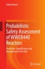 Image for Probabilistic Safety Assessment of WWER440 Reactors: Prediction, Quantification and Management of the Risk