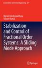 Image for Stabilization and Control of Fractional Order Systems: A Sliding Mode Approach