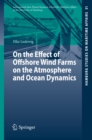 Image for On the Effect of Offshore Wind Farms on the Atmosphere and Ocean Dynamics : Volume 31