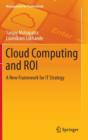 Image for Cloud Computing and ROI : A New Framework for IT Strategy