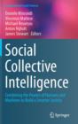 Image for Social Collective Intelligence : Combining the Powers of Humans and Machines to Build a Smarter Society