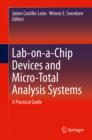 Image for Lab-on-a-Chip Devices and Micro-Total Analysis Systems: A Practical Guide