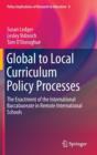 Image for Global to Local Curriculum Policy Processes : The Enactment of the International Baccalaureate in Remote International Schools