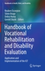 Image for Handbook of Vocational Rehabilitation and Disability Evaluation: Application and Implementation of the ICF