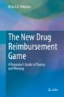 Image for New Drug Reimbursement Game: A Regulator&#39;s Guide to Playing and Winning