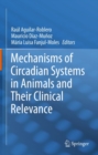 Image for Mechanisms of Circadian Systems in Animals and Their Clinical Relevance