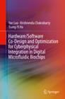 Image for Hardware/Software Co-Design and Optimization for Cyberphysical Integration in Digital Microfluidic Biochips