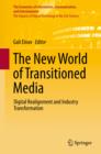 Image for New World of Transitioned Media: Digital Realignment and Industry Transformation