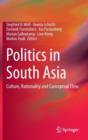Image for Politics in South Asia : Culture, Rationality and Conceptual Flow