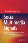 Image for Social Multimedia Signals: A Signal Processing Approach to Social Network Phenomena