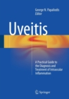 Image for Uveitis : A Practical Guide to the Diagnosis and Treatment of Intraocular Inflammation