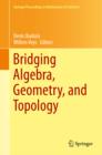 Image for Bridging Algebra, Geometry, and Topology