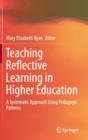 Image for Teaching reflective learning in higher education  : a systematic approach using pedagogic patterns