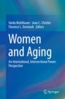 Image for Women and Aging: An International, Intersectional Power Perspective