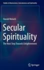 Image for Secular Spirituality : The Next Step Towards Enlightenment