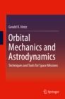 Image for Orbital mechanics and astrodynamics: techniques and tools for space missions