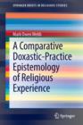 Image for A Comparative Doxastic-Practice Epistemology of Religious Experience
