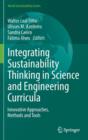 Image for Integrating Sustainability Thinking in Science and Engineering Curricula : Innovative Approaches, Methods and Tools