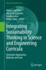 Image for Integrating Sustainability Thinking in Science and Engineering Curricula: Innovative Approaches, Methods and Tools