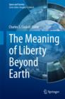 Image for The Meaning of Liberty Beyond Earth