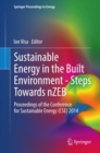 Image for Sustainable Energy in the Built Environment - Steps Towards nZEB: Proceedings of the Conference for Sustainable Energy (CSE) 2014