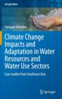 Image for Climate Change Impacts and Adaptation in Water Resources and Water Use Sectors