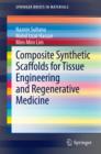 Image for Composite Synthetic Scaffolds for Tissue Engineering and Regenerative Medicine