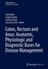 Image for Colon, Rectum and Anus: Anatomic, Physiologic and Diagnostic Bases for Disease Management