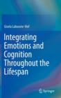 Image for Integrating Emotions and Cognition Throughout the Lifespan