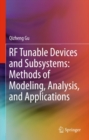 Image for RF Tunable Devices and Subsystems: Methods of Modeling, Analysis, and Applications