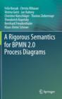 Image for A Rigorous Semantics for BPMN 2.0 Process Diagrams