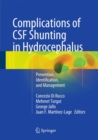 Image for Complications of CSF Shunting in Hydrocephalus : Prevention, Identification, and Management