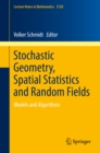Image for Stochastic Geometry, Spatial Statistics and Random Fields: Models and Algorithms