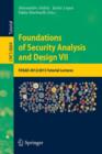 Image for Foundations of Security Analysis and Design VII : FOSAD 2012 / 2013 Tutorial Lectures