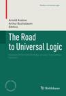 Image for The Road to Universal Logic : Festschrift for 50th Birthday of Jean-Yves Beziau  Volume I