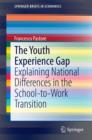 Image for The Youth Experience Gap: Explaining National Differences in the School-to-Work Transition
