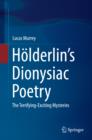 Image for Holderlin&#39;s Dionysiac Poetry: The Terrifying-Exciting Mysteries