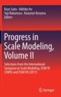 Image for Progress in Scale Modeling, Volume II : Selections from the International Symposia on Scale Modeling, ISSM VI (2009) and ISSM VII (2013)
