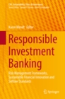 Image for Responsible Investment Banking: Risk Management Frameworks, Sustainable Financial Innovation and Softlaw Standards