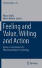 Image for Feeling and Value, Willing and Action : Essays in the Context of a Phenomenological Psychology