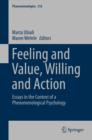 Image for Feeling and Value, Willing and Action: Essays in the Context of a Phenomenological Psychology
